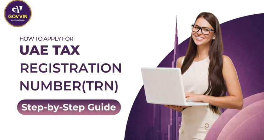How to Apply for Tax Registration Number(TRN) in UAE