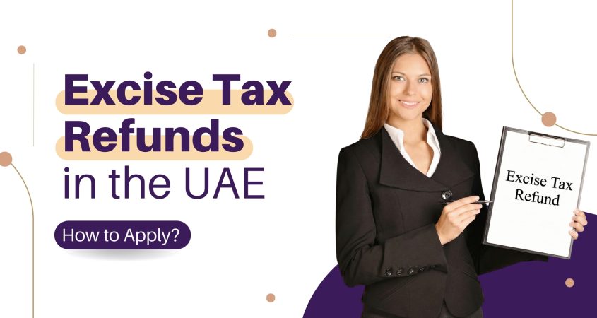 How to Claim Excise Tax Refunds in the UAE?